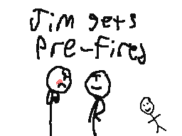 Jim gets pre-fired