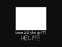 Where Did She Go??!