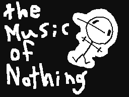 The Music of Nothing
