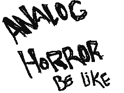 analog horror be like