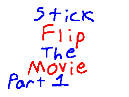 Stick Flip The Movie Part 1