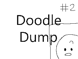 Doodle Dump #2