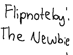 Flipnote by the newbie