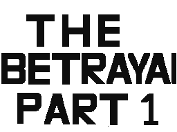 the betrayal part 1
