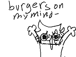 i got burgers on my mind