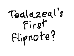 Flipnote von Tealazeal