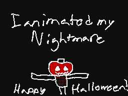 So I animated my nightmare...