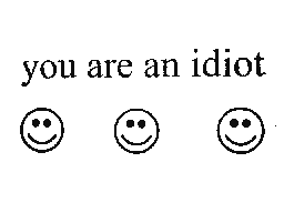 an idiot.