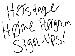 Hostage Home Program Sign-Ups