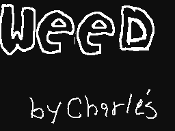 Weed Starring Charles
