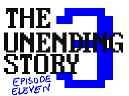 The Unending Story 3 (Episode 11)