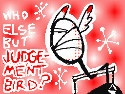 Who Else But Judgement Bird?