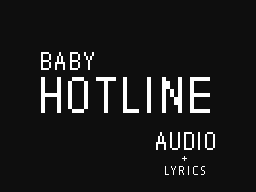Baby Hotline audio + lyrics