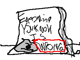 EVERYTHING YOU KNOW IS WRONG!