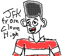 er uh, JFK from clone high