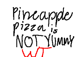 WT - Pinapple Pizza isnt Yummy