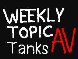 Weekly Topic Tanks