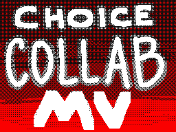 CHOICE Collab MV