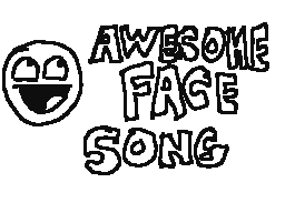 Awesome face song XD