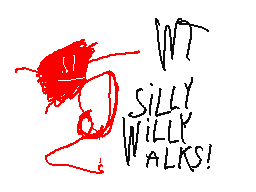 Silly willy walk!