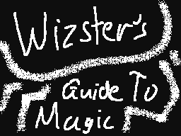 Wizster's Guide To Magic [intro part 1]