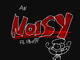 An noisy flipnote
