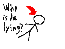 Why is he lying?
