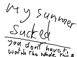 My Summer Sucked Butt