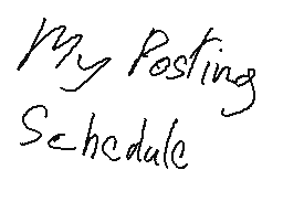 My posting schedule