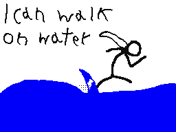I can walk on water