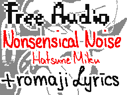 Nonsensical Noise by Hatsune Miku