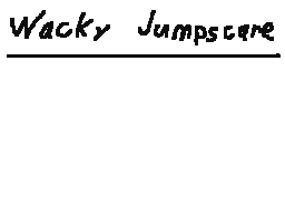 Wacky Jumpscare 4 (LOST FOOTAGE)