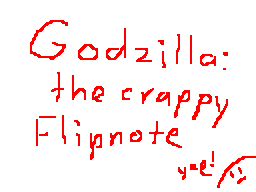 Godzilla: the crappy Flipnote