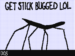 You have been stick bugged :)