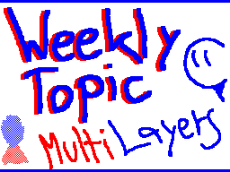 weekly topic: multi-layers