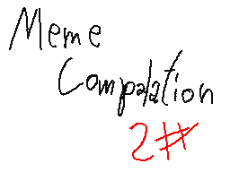 Meme Compalation 2#