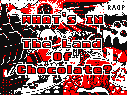 What's in The Land Of Chocolate
