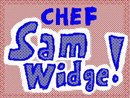 Chef Sam Widge!