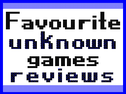 Favourite Unknown Game Reviews [Collab]