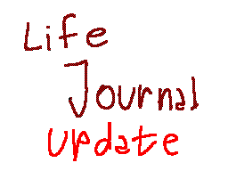 Life Journal Update
